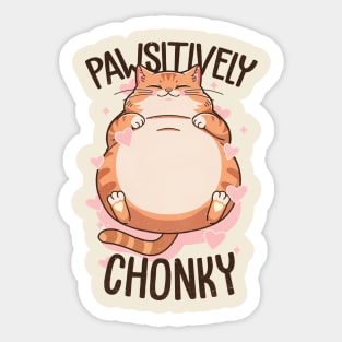 Pawsitively Chonky Sticker